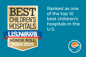 Consistently ranked one of the nation’s best children’s hospitals by US News and World Report