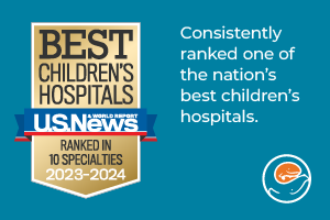 Consistently ranked one of the nation’s best children’s hospitals.